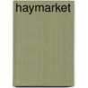 Haymarket by Martin Duberman