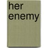 Her Enemy