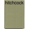 Hitchcock by Stephen Rebello