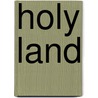 Holy Land by Dr Robert E. Baines Jr