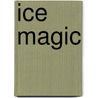 Ice Magic by Matthew F. Christopher