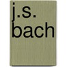 J.S. Bach door Sebastian Bach Johann