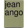 Jean Ango door Ronald Cohn