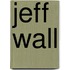 Jeff Wall