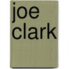 Joe Clark door Ronald Cohn