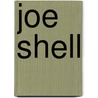 Joe Shell door Ronald Cohn