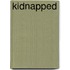 Kidnapped