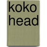 Koko Head door Ronald Cohn