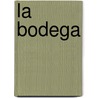 La Bodega door Vicente Blasco Ibañez