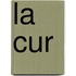 La cur