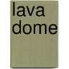 Lava Dome door Ronald Cohn