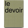 Le Devoir by Ronald Cohn