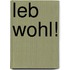 Leb wohl!