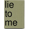 Lie to Me by Angela Fristoe
