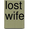 Lost Wife door Alyson Richman