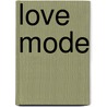 Love Mode by Ronald Cohn