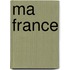 Ma France