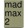 Mad Max 2 door Ronald Cohn