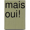 Mais Oui! door Jeff Thompson