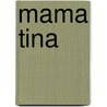 Mama Tina door Christina Noble