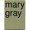 Mary Gray by Katherine Tynan
