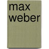 Max Weber door Reinhard Bendix