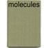 Molecules