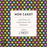 Mom Candy by Jena Pincott