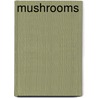 Mushrooms by Jane Eastoe