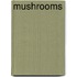 Mushrooms