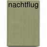 Nachtflug door Antoine de Saint-Exup�ry