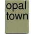 Opal Town