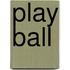 Play Ball
