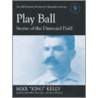 Play Ball door Mike Kelly