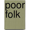 Poor Folk door Fyodor Dostoyevsky