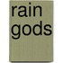 Rain Gods