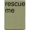Rescue Me door Jennifer Johnston