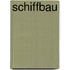 Schiffbau