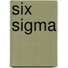Six Sigma by Stephen A. Zinkgraf