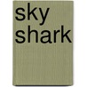 Sky Shark door Ronald Cohn