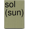 Sol (sun) door Ronald Cohn