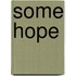 Some Hope