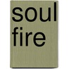 Soul Fire door Rowena Pattee Kryder