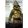 Spartacus by Ben Kane