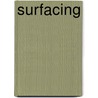 Surfacing by Margaret Attwood