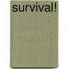 Survival! by William C. Potter