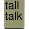 Tall Talk door Jill Eggleton