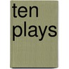 Ten Plays by Isaac Goldberg