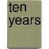 Ten Years