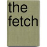 The Fetch by Brandon Robshaw